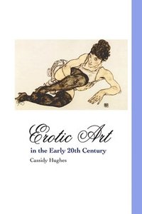 bokomslag Erotic Art in the Early 20th Century