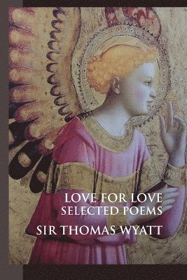 Thomas Wyatt, Louise Cooper - Love for Love, Häftad
