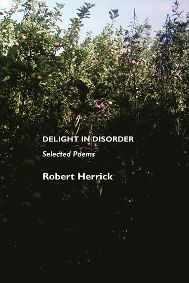 Robert Herrick, M.K. Pace - Delight in Disorder, Häftad