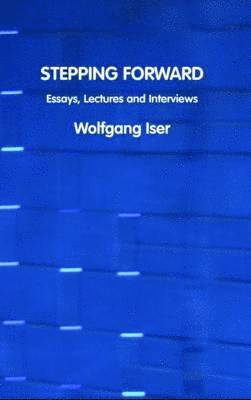 Wolfgang Iser - Stepping Forward, Häftad