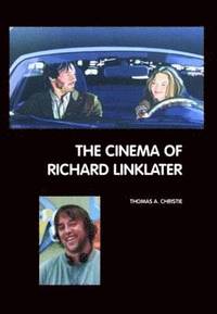 bokomslag The Cinema of Richard Linklater