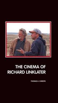bokomslag THE Cinema of Richard Linklater