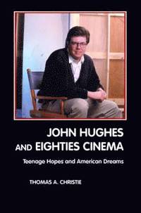 bokomslag John Hughes and Eighties Cinema