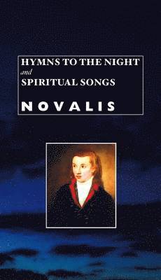 Novalis, George MacDonald, Carol Appleby - Hymns to the Night and Spiritual Songs, Inbunden