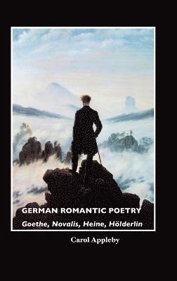 CAROL APPLEBY - German Romantic Poetry, Inbunden