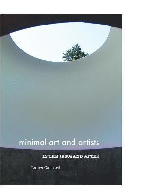 Minimal Art and Artists in the 1960s and After 1