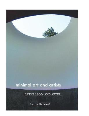 Minimal Art and Artists in the 1960s and After 1