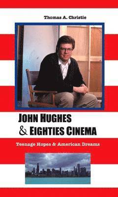 bokomslag John Hughes and Eighties Cinema