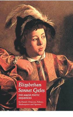 SIR PHILIP SIDNEY, William Shakespeare, EDMUND SPENSER - Elizabethan Sonnet Cycles, Inbunden