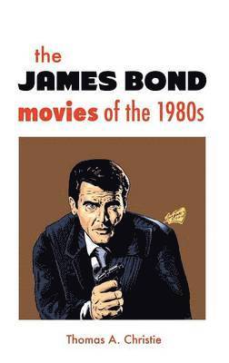 THE JAMES BOND MOVIES OF THE 1980s 1