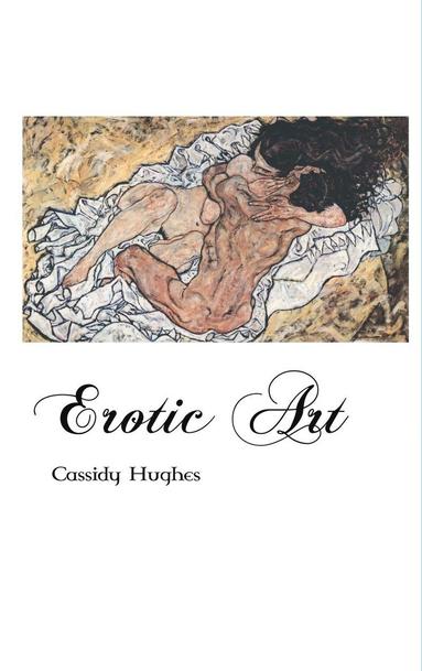 Cassidy Hughes - Erotic Art, Inbunden