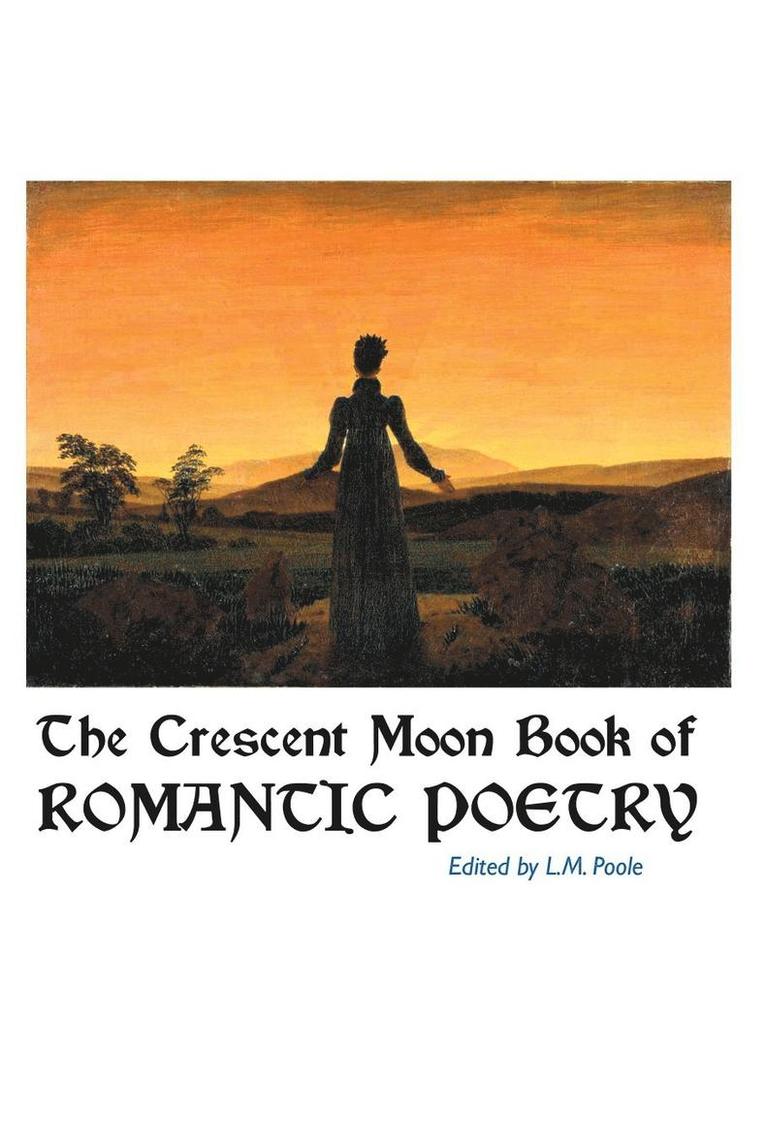 The Crescent Moon Book of Romantic Poetry 1