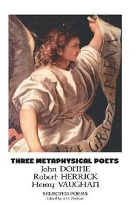 bokomslag Three Metaphysical Poets