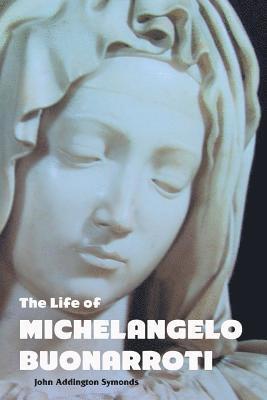 The Life of Michelangelo Buonarroti 1