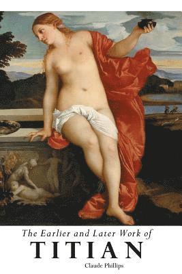 bokomslag Earlier and Later of Titian