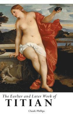 The Earlier and Later Work of Titian 1