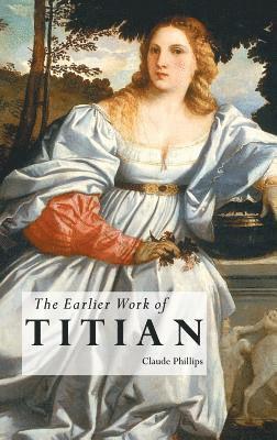 bokomslag Earlier Work of Titian