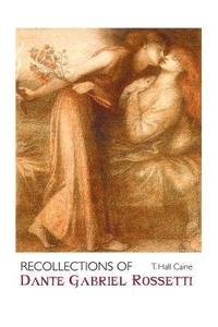 bokomslag Recollections of Dante Gabriel Rossetti