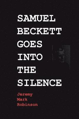 bokomslag Samuel Beckett Goes Into the Silence