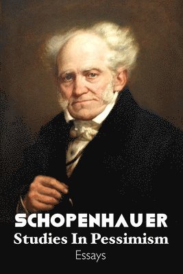 Arthur Schopenhauer, Jeremy Mark Robinson - Studies in Pessimism, Häftad