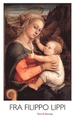 P G Konody - Filippo Lippi, Inbunden