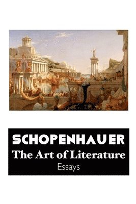 Arthur Schopenhauer, Jeremy Mark Robinson - Art of Literature, Häftad
