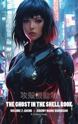 Jeremy Mark Robinson, JEREMY MARK ROBINSON - Ghost in the Shell Book, Inbunden