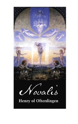 Novalis, Carol Appleby - Henry of Ofterdingen, Inbunden
