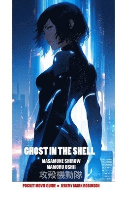 Ghost in the Shell: Masamune Shirow. Mamoru Oshii: Pocket Movie Guide 1