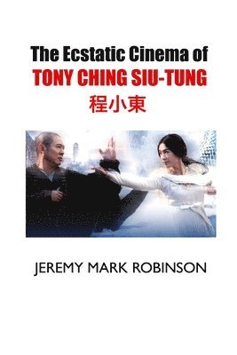 Ecstatic Cinema of Tony Ching Siu-Tung