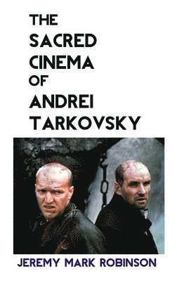 Sacred Cinema of Andrei Tarkovsky