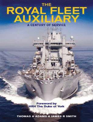 Royal Fleet Auxiliary: a Century of Service
