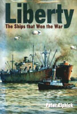 Liberty: the Ship that Won the War