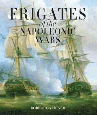 Frigates of the Napoleonic Wars
