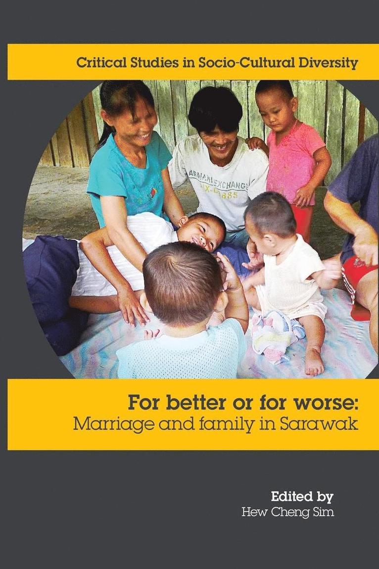 For Better or Worse: Marriage and Family in Sarawak 1