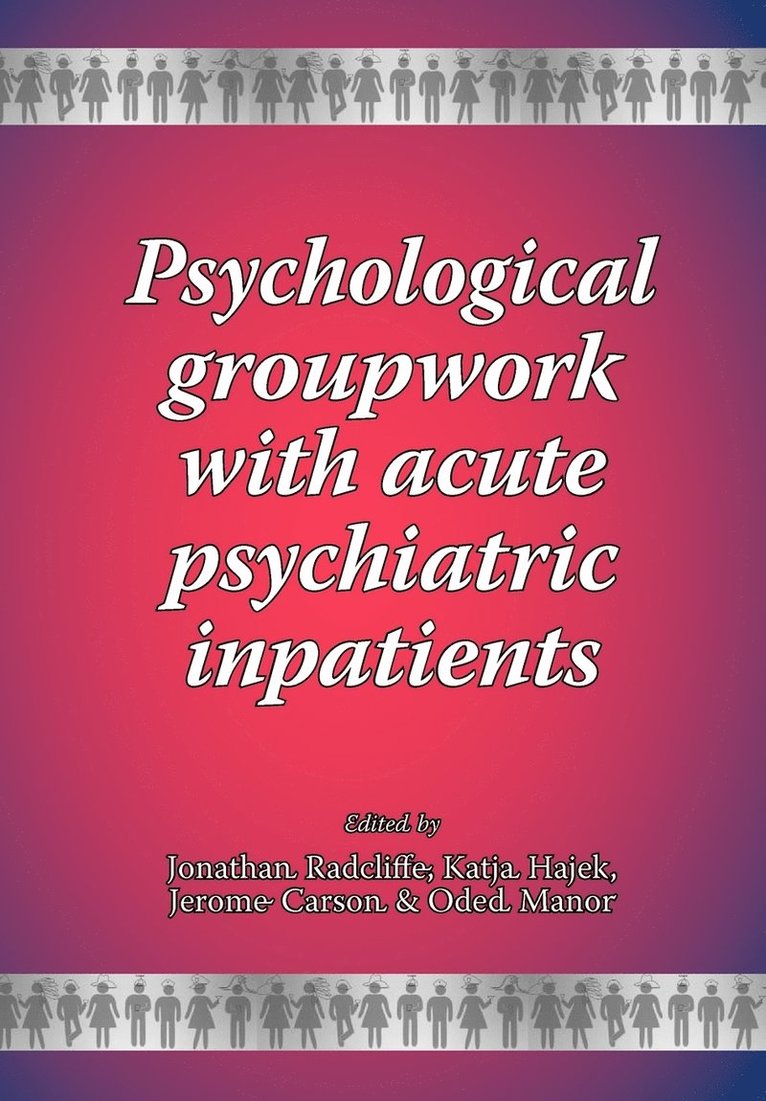 Psychological Groupwork with Acute Psychiatric Inpatients
