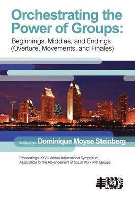 Dominique Moyse Steinberg, Dominque Moyse Steinberg - Orchestrating the Power of Group, Häftad