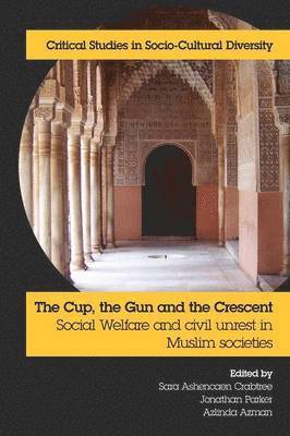 Sara Ashencaen Crabtree, Jonathan Parker, Azlinda Azman, Azlinda Asman - Cup, the Gun and the Crescent, Häftad