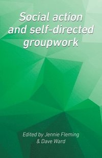 bokomslag Social Action and Self-Directed Groupwork