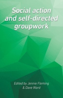 Jennie Fleming, Dave Ward - Social Action and Self-Directed Groupwork, Häftad