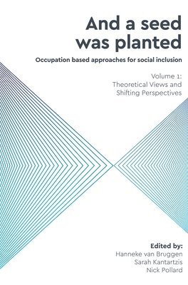 bokomslag And a Seed was Planted ...' Occupation based approaches for social inclusion