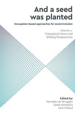 And a Seed was Planted ...' Occupation based approaches for social inclusion 1