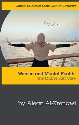 Alean Al-Krenawi - Women and Mental Health: The Middle East Case, Inbunden