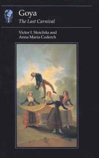 bokomslag Goya: The Last Carnival