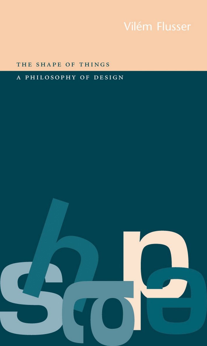 Vilém Flusser, Vilem Flusser - Shape of Things, Häftad