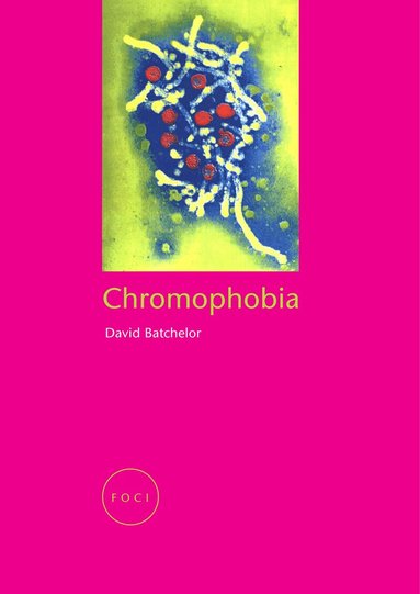 David Batchelor - Chromophobia, Häftad