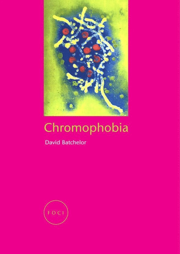 David Batchelor - Chromophobia, Häftad
