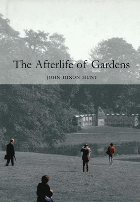 bokomslag The Afterlife of Gardens