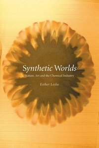 bokomslag Synthetic Worlds: Nature, Art and the Chemical Industry