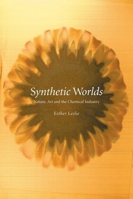 bokomslag Synthetic Worlds: Nature, Art and the Chemical Industry